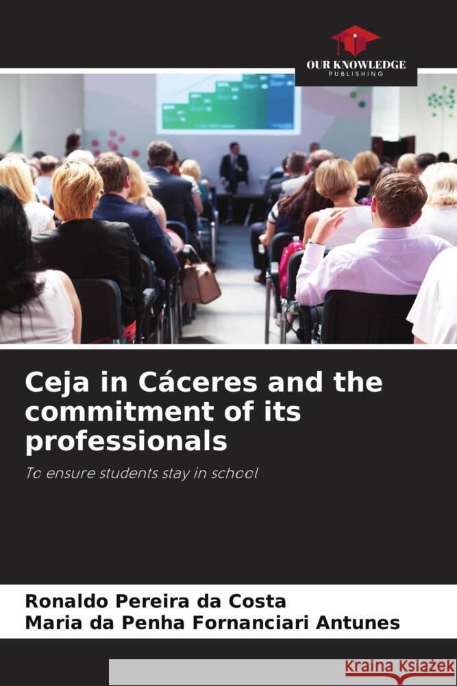 Ceja in Cáceres and the commitment of its professionals Pereira da Costa, Ronaldo, da Penha Fornanciari Antunes, Maria 9786206392989