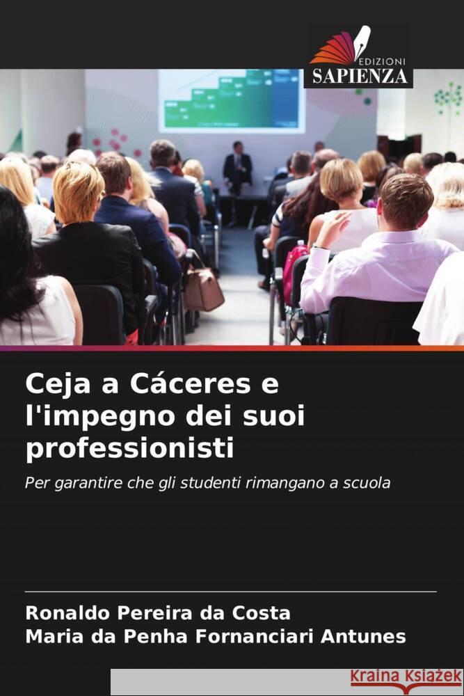 Ceja a Cáceres e l'impegno dei suoi professionisti Pereira da Costa, Ronaldo, da Penha Fornanciari Antunes, Maria 9786206393023 Edizioni Sapienza