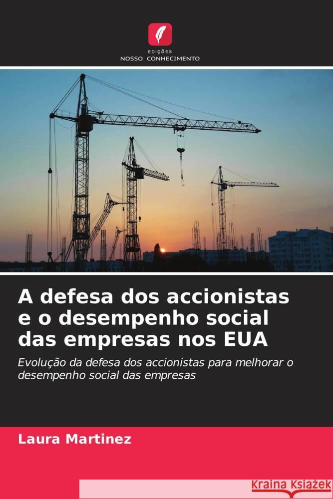 A defesa dos accionistas e o desempenho social das empresas nos EUA Martínez, Laura 9786206393870