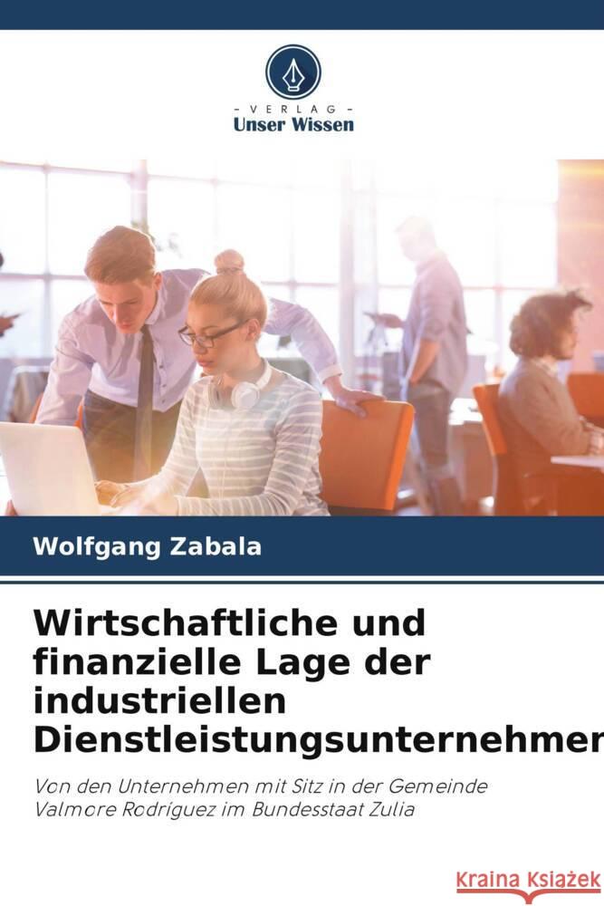 Wirtschaftliche und finanzielle Lage der industriellen Dienstleistungsunternehmen Zabala, Wolfgang 9786206393948