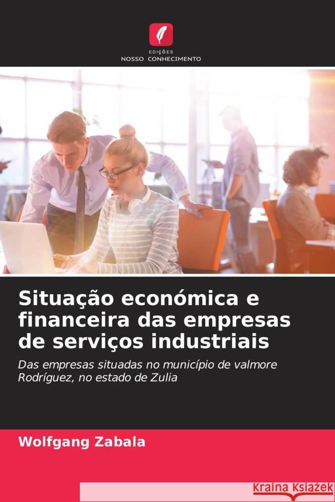 Situação económica e financeira das empresas de serviços industriais Zabala, Wolfgang 9786206393986