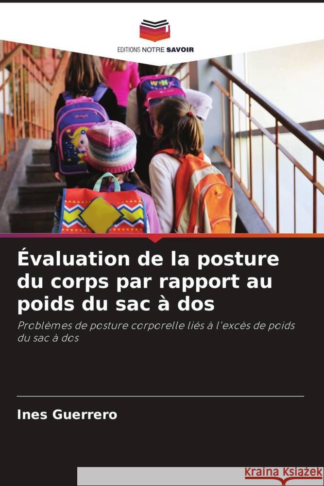 Évaluation de la posture du corps par rapport au poids du sac à dos Guerrero, Ines 9786206394082