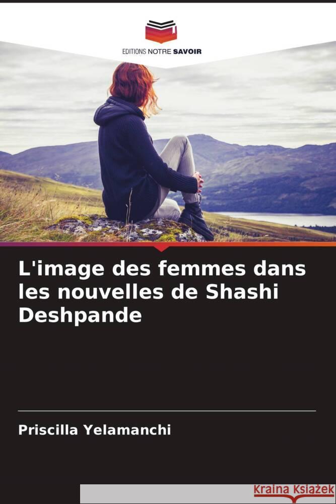 L'image des femmes dans les nouvelles de Shashi Deshpande Yelamanchi, Priscilla 9786206394372