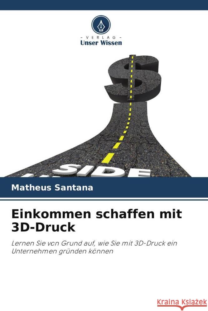 Einkommen schaffen mit 3D-Druck Santana, Matheus 9786206394778