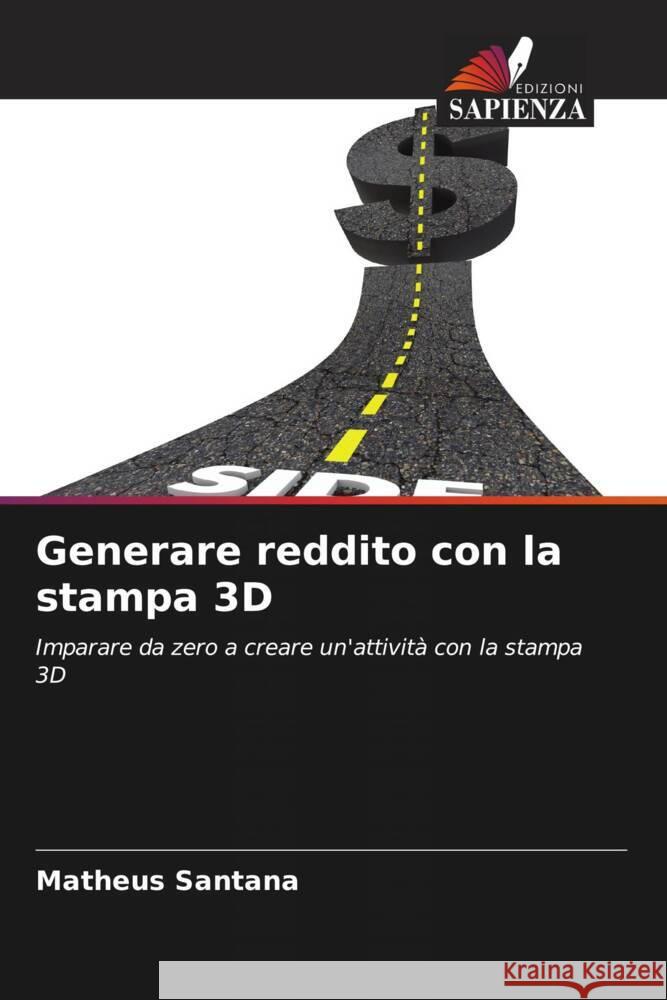 Generare reddito con la stampa 3D Santana, Matheus 9786206394822