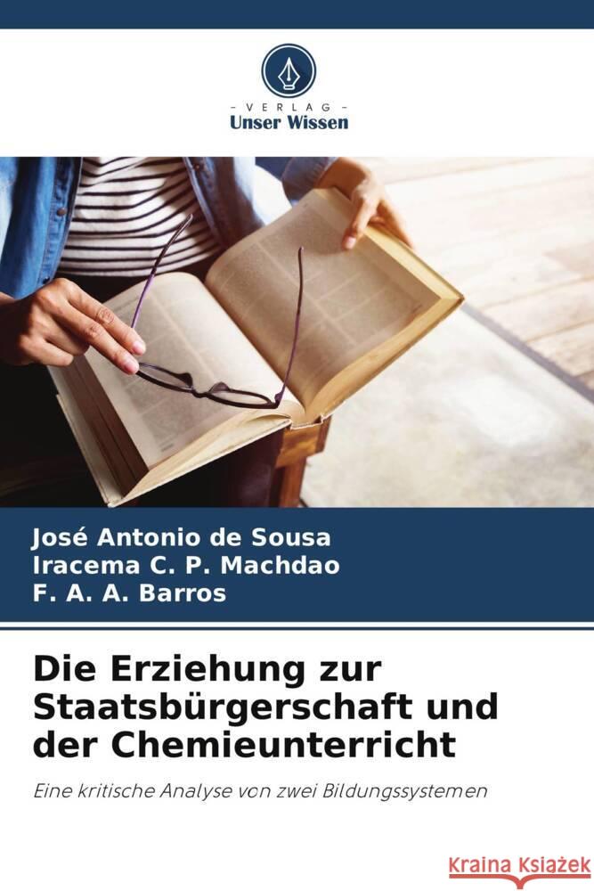 Die Erziehung zur Staatsbürgerschaft und der Chemieunterricht Sousa, José Antonio de, Machdao, Iracema C. P., Barros, F. A. A. 9786206394952