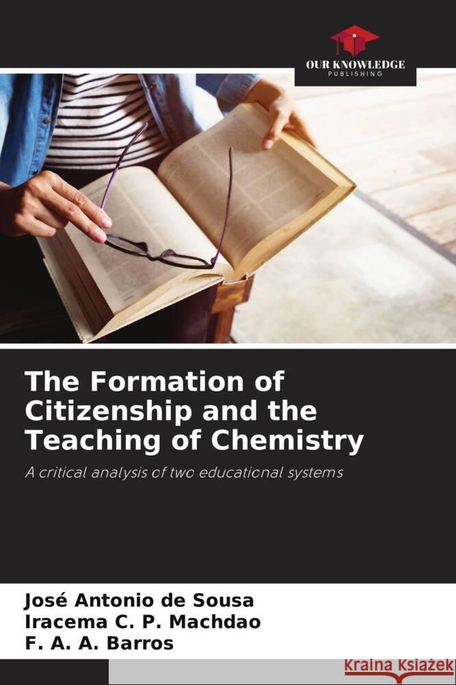 The Formation of Citizenship and the Teaching of Chemistry Sousa, José Antonio de, Machdao, Iracema C. P., Barros, F. A. A. 9786206394969