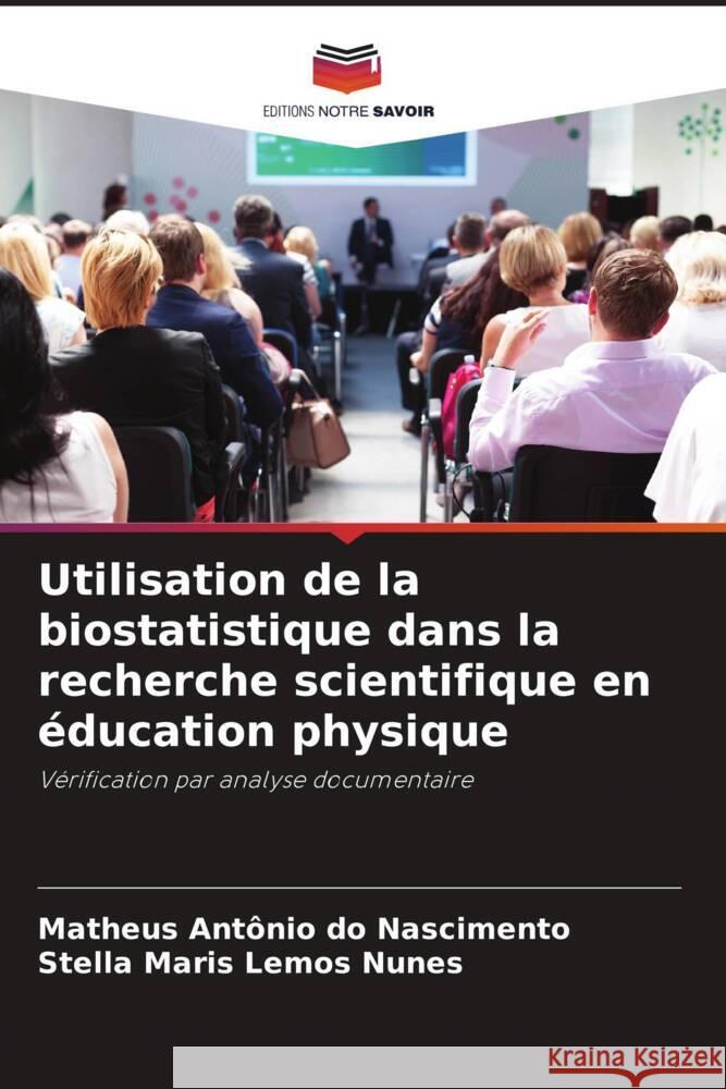 Utilisation de la biostatistique dans la recherche scientifique en éducation physique do Nascimento, Matheus Antônio, Lemos Nunes, Stella Maris 9786206395164