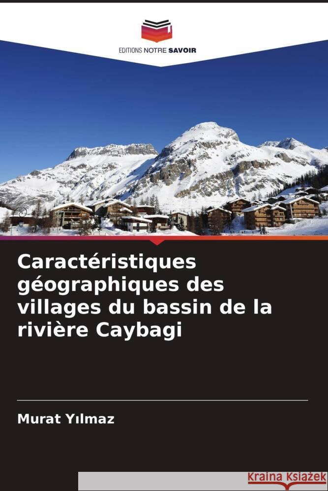 Caractéristiques géographiques des villages du bassin de la rivière Caybagi Yilmaz, Murat 9786206395331