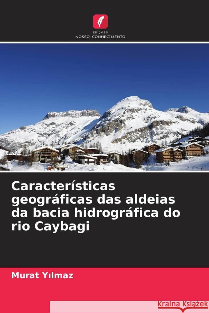 Características geográficas das aldeias da bacia hidrográfica do rio Caybagi Yilmaz, Murat 9786206395362