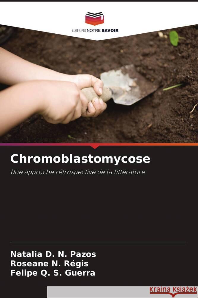 Chromoblastomycose D. N. Pazos, Natalia, N. Régis, Roseane, Q. S. Guerra, Felipe 9786206395409