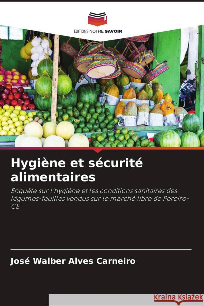 Hygiène et sécurité alimentaires Alves Carneiro, José Walber 9786206395478