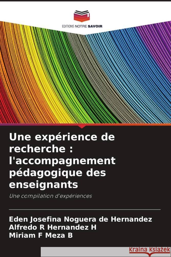 Une expérience de recherche : l'accompagnement pédagogique des enseignants Noguera de Hernández, Eden Josefina, Hernandez H, Alfredo R, Meza B, Miriam F 9786206395522