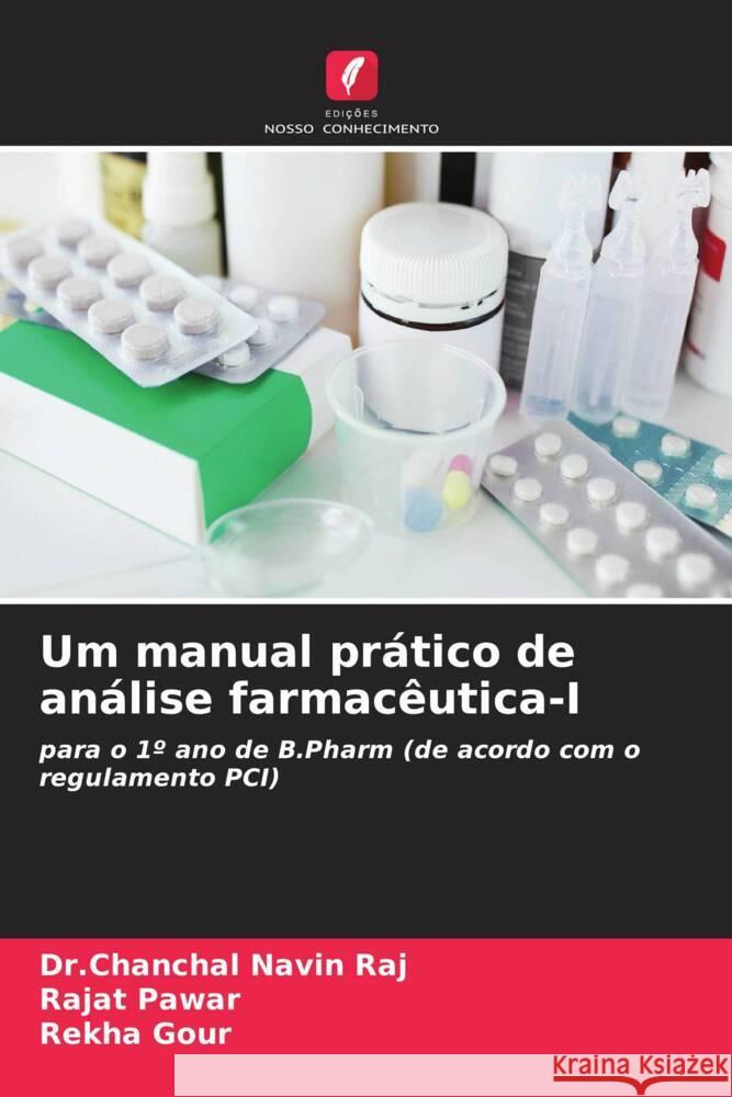 Um manual prático de análise farmacêutica-I Raj, Dr.Chanchal Navin, Pawar, Rajat, Gour, Rekha 9786206395867