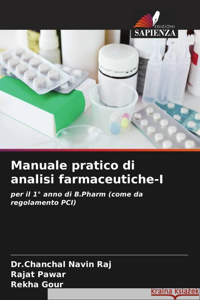 Manuale pratico di analisi farmaceutiche-I Raj, Dr.Chanchal Navin, Pawar, Rajat, Gour, Rekha 9786206395904