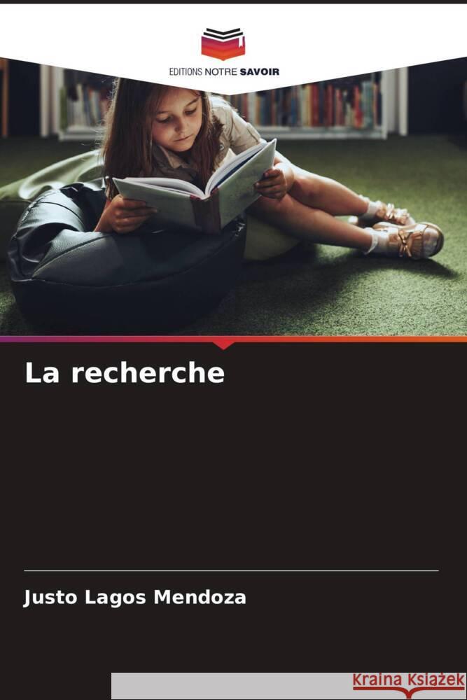 La recherche Lagos Mendoza, Justo 9786206396635 Editions Notre Savoir