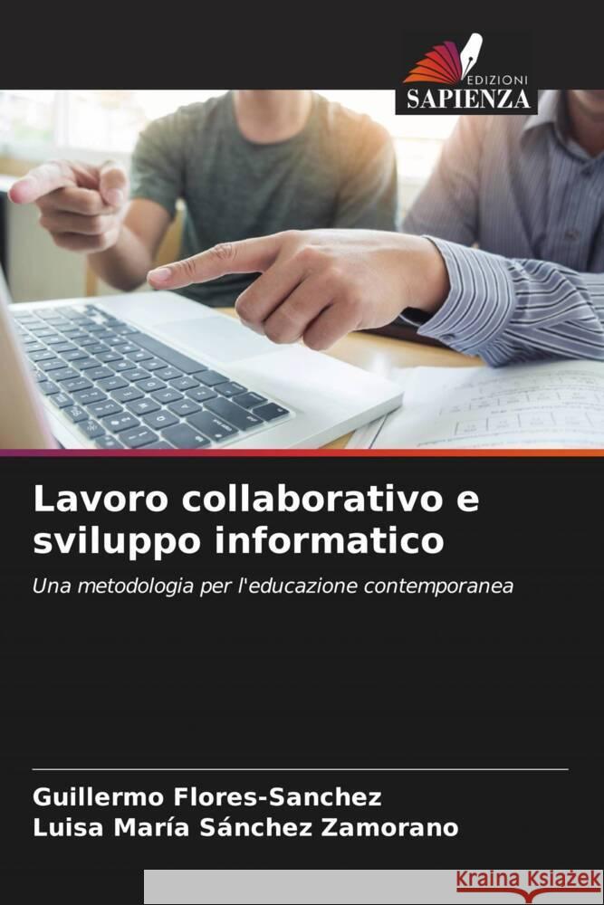 Lavoro collaborativo e sviluppo informatico Flores-Sanchez, Guillermo, Sánchez Zamorano, Luisa María 9786206397113