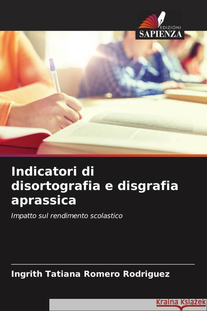 Indicatori di disortografia e disgrafia aprassica Romero Rodríguez, Ingrith Tatiana 9786206397588