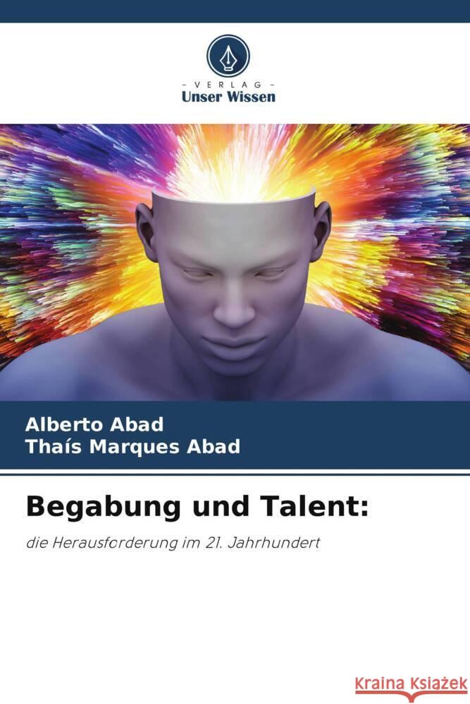 Begabung und Talent: Abad, Alberto, Marques Abad, Thaís 9786206397977 Verlag Unser Wissen