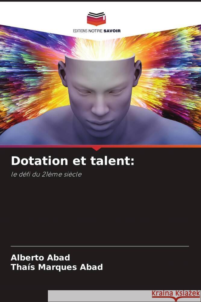 Dotation et talent: Abad, Alberto, Marques Abad, Thaís 9786206398011 Editions Notre Savoir