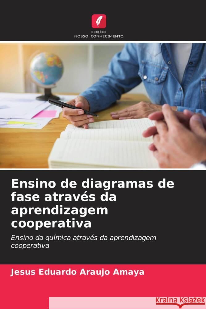 Ensino de diagramas de fase através da aprendizagem cooperativa Araujo amaya, Jesús eduardo 9786206398806