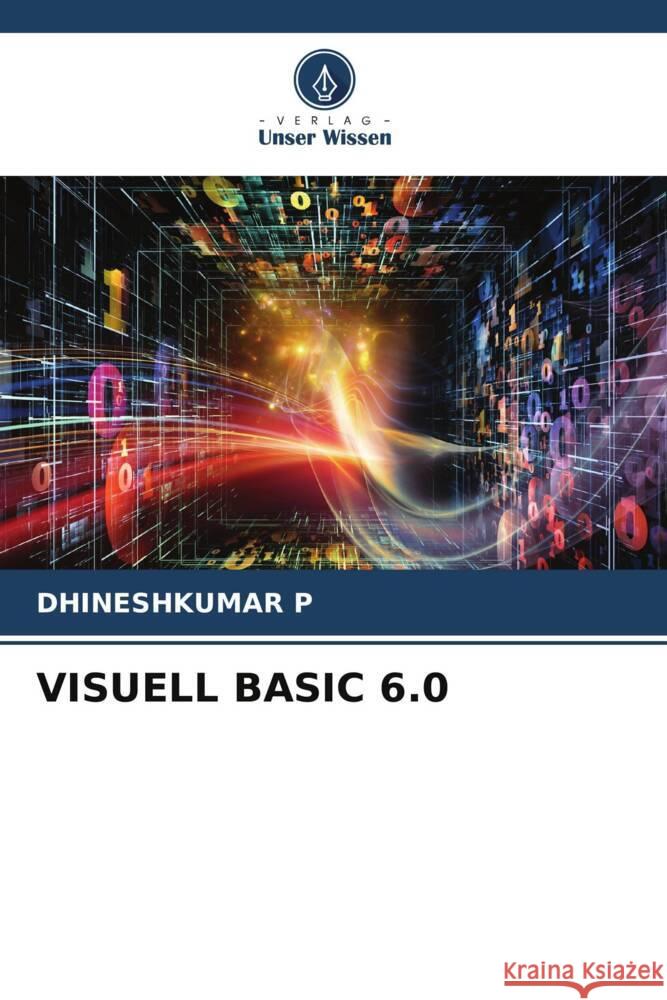 VISUELL BASIC 6.0 P, DHINESHKUMAR 9786206398844