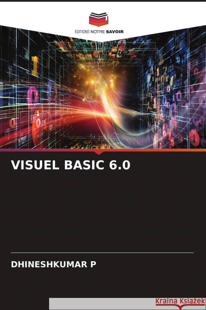 VISUEL BASIC 6.0 P, DHINESHKUMAR 9786206398851