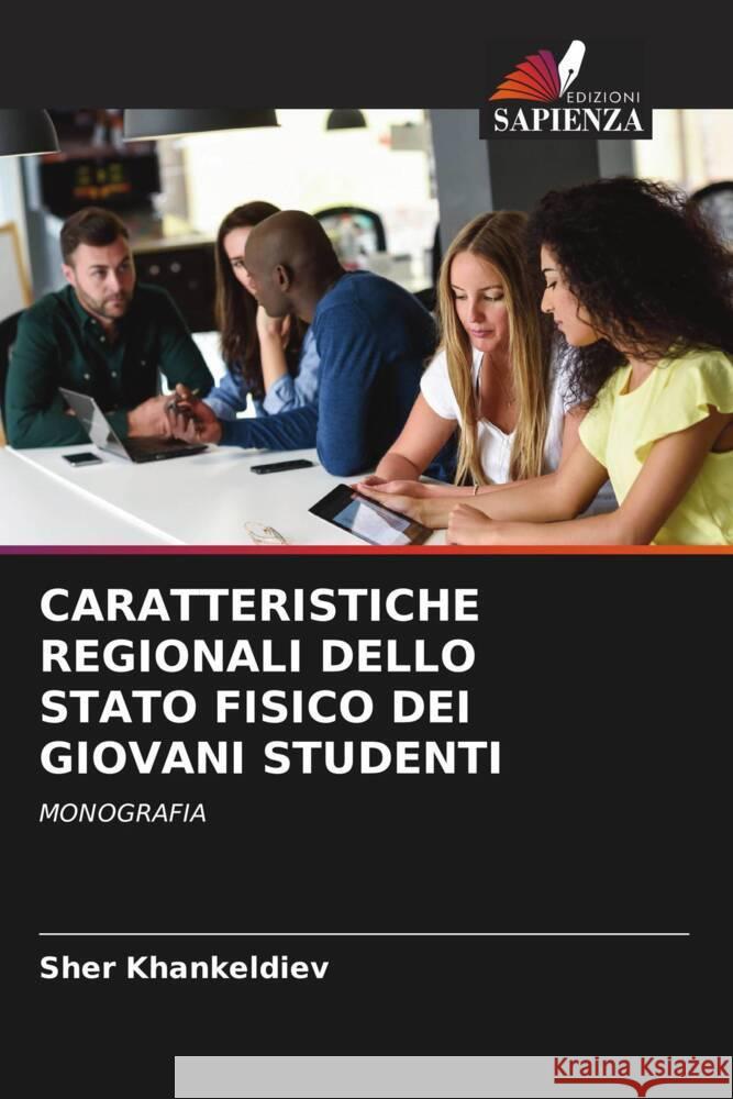 CARATTERISTICHE REGIONALI DELLO STATO FISICO DEI GIOVANI STUDENTI Khankeldiev, Sher 9786206399094