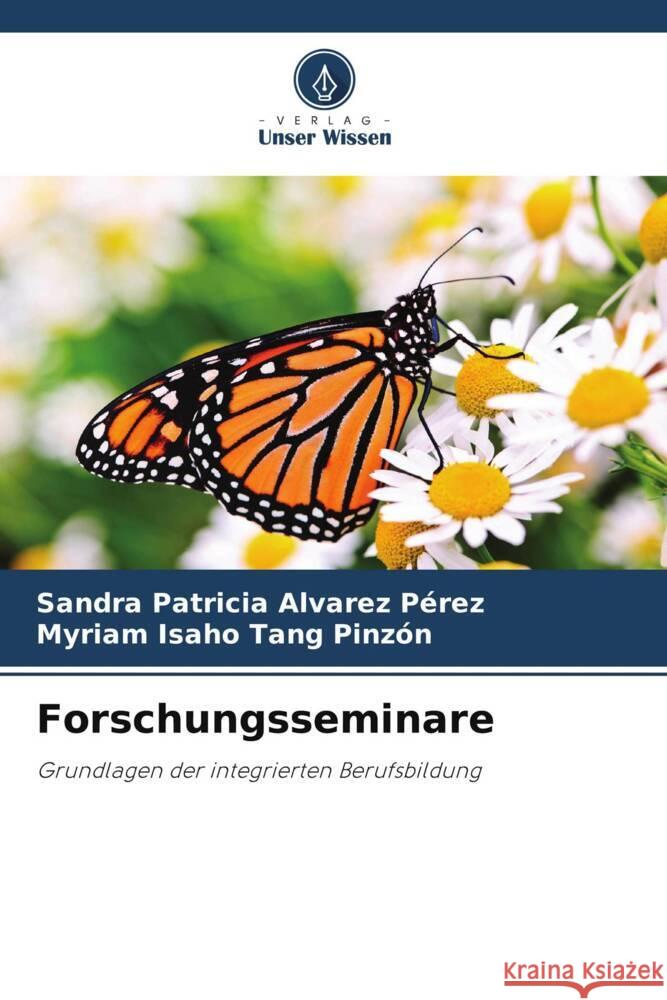 Forschungsseminare Alvarez Pérez, Sandra Patricia, Tang Pinzón, Myriam Isaho 9786206399131