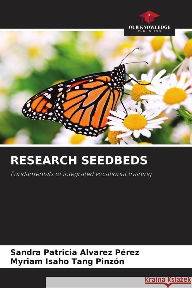 RESEARCH SEEDBEDS Alvarez Pérez, Sandra Patricia, Tang Pinzón, Myriam Isaho 9786206399148