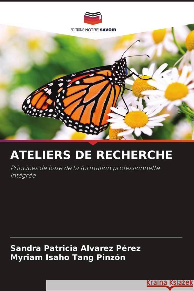 ATELIERS DE RECHERCHE Alvarez Pérez, Sandra Patricia, Tang Pinzón, Myriam Isaho 9786206399155