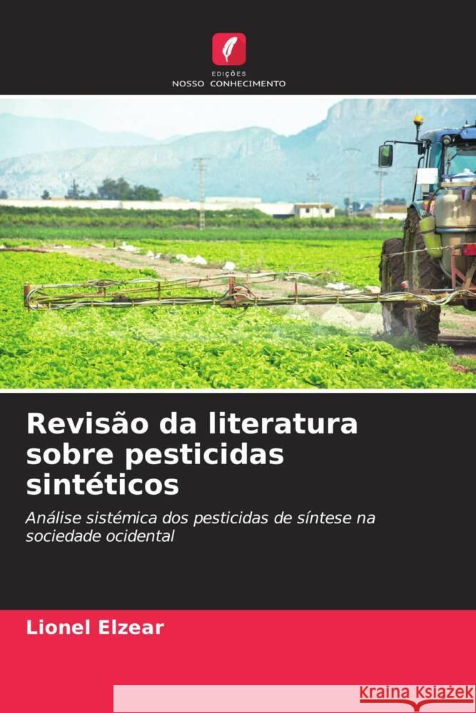 Revisão da literatura sobre pesticidas sintéticos Elzear, Lionel 9786206399469