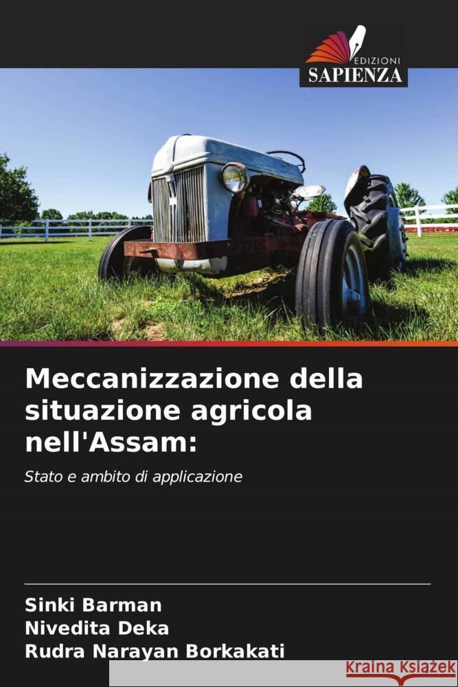 Meccanizzazione della situazione agricola nell'Assam: Barman, Sinki, Deka, Nivedita, Borkakati, Rudra Narayan 9786206399582