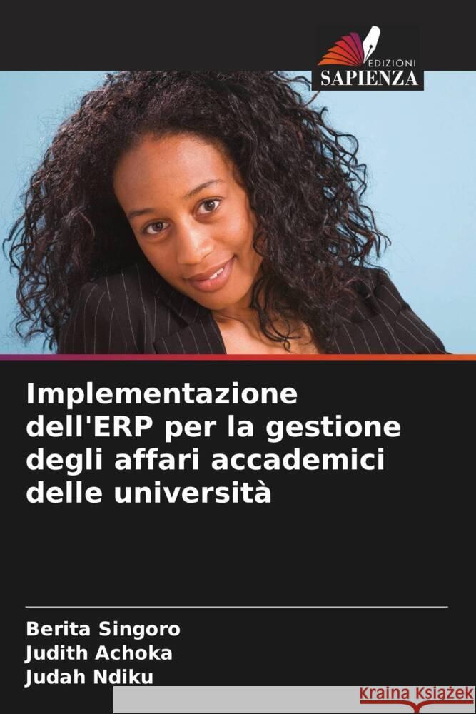 Implementazione dell'ERP per la gestione degli affari accademici delle università Singoro, Berita, Achoka, Judith, Ndiku, Judah 9786206399636