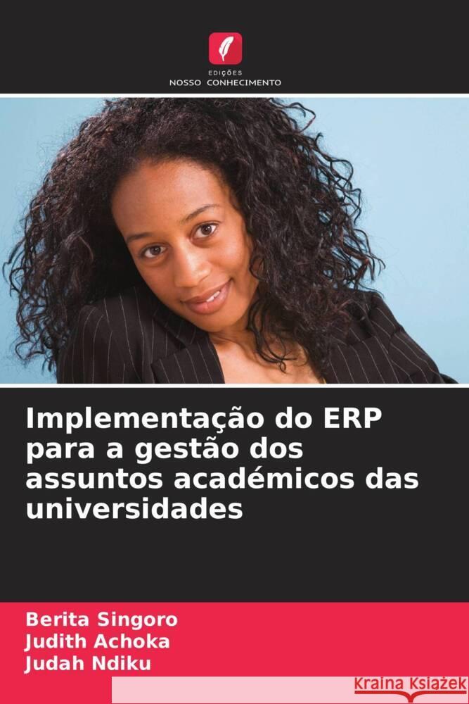 Implementação do ERP para a gestão dos assuntos académicos das universidades Singoro, Berita, Achoka, Judith, Ndiku, Judah 9786206399643