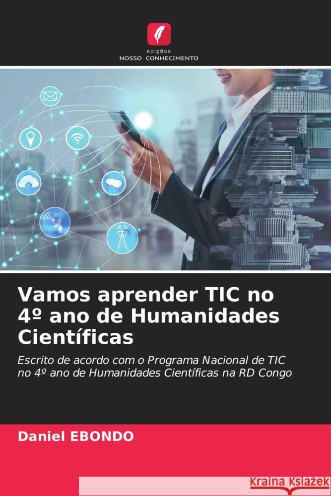 Vamos aprender TIC no 4º ano de Humanidades Científicas Ebondo, Daniel 9786206399919 Edições Nosso Conhecimento
