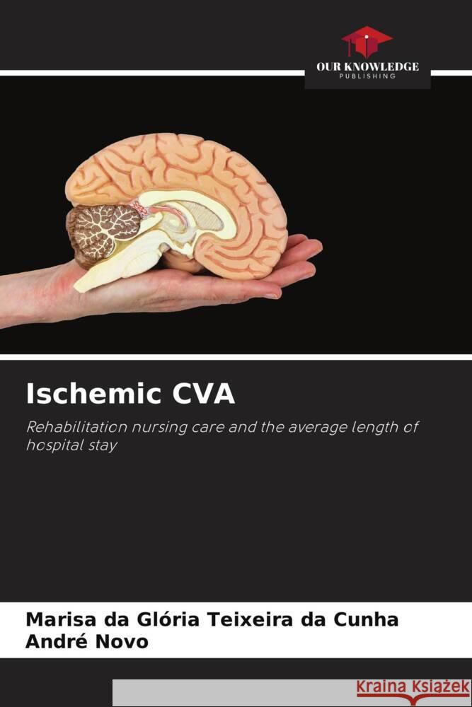 Ischemic CVA Teixeira da Cunha, Marisa da Glória, Novo, André 9786206400493