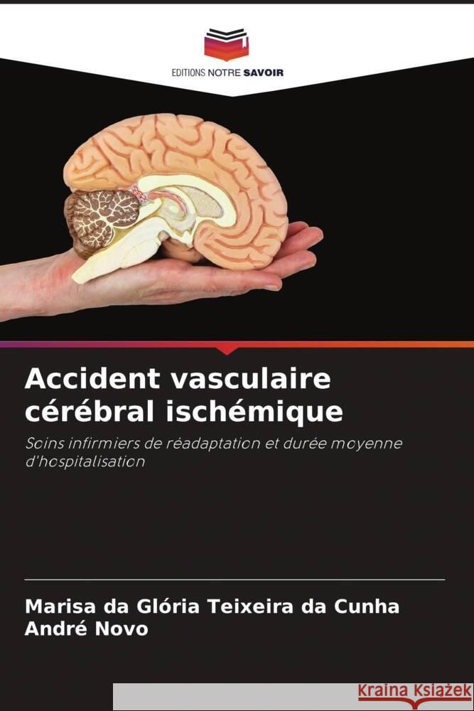 Accident vasculaire cérébral ischémique Teixeira da Cunha, Marisa da Glória, Novo, André 9786206400516