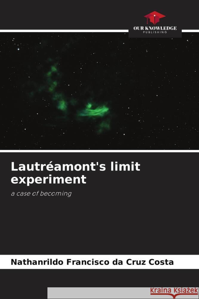 Lautréamont's limit experiment Francisco da Cruz Costa, Nathanrildo 9786206400875