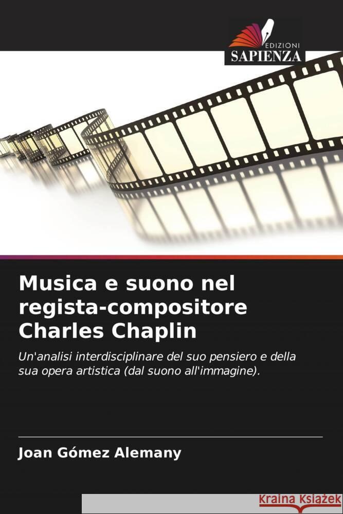 Musica e suono nel regista-compositore Charles Chaplin Gómez Alemany, Joan 9786206400899