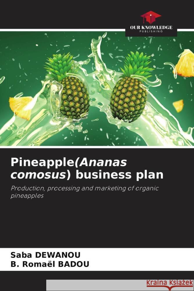 Pineapple(Ananas comosus) business plan DEWANOU, Saba, BADOU, B. Romaël 9786206401803