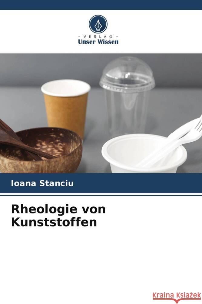 Rheologie von Kunststoffen Stanciu, Ioana 9786206402480