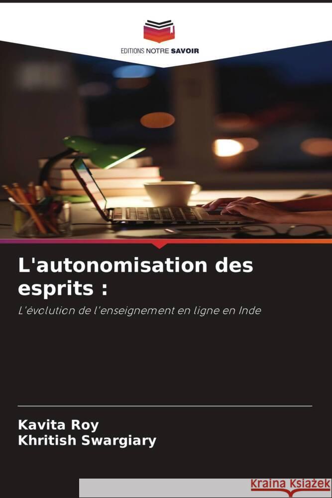 L'autonomisation des esprits : Roy, Kavita, Swargiary, Khritish 9786206402992 Editions Notre Savoir