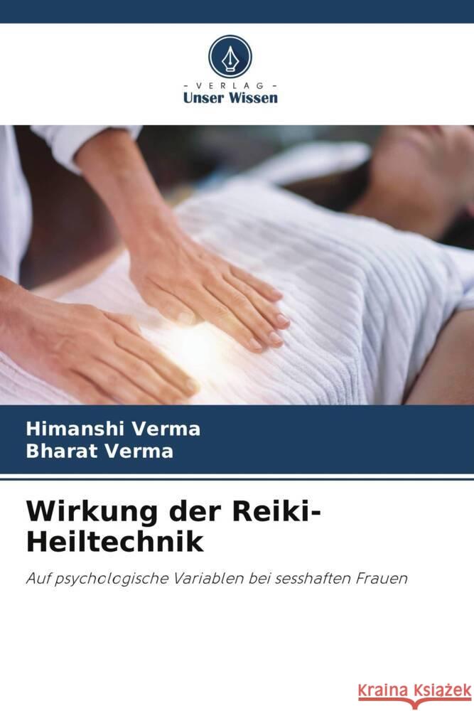 Wirkung der Reiki-Heiltechnik Verma, Himanshi, Verma, Bharat 9786206404149