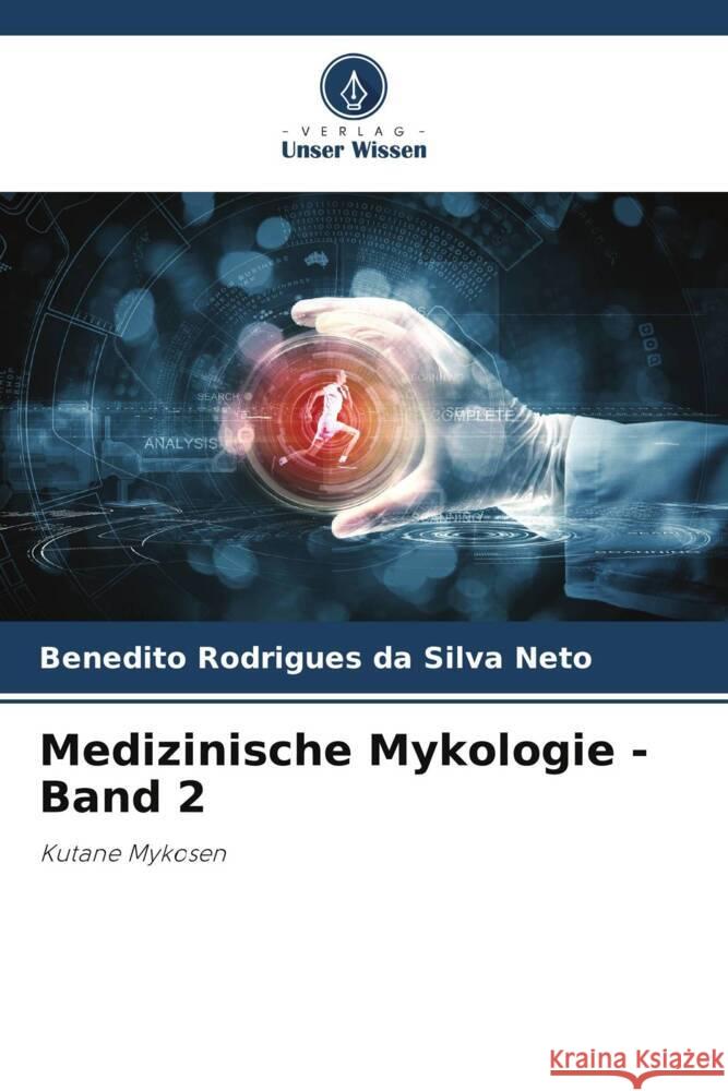 Medizinische Mykologie - Band 2 Rodrigues da Silva Neto, Benedito 9786206404583