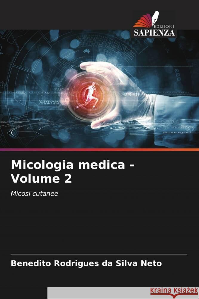 Micologia medica - Volume 2 Rodrigues da Silva Neto, Benedito 9786206404620