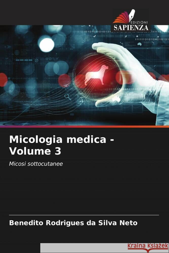 Micologia medica - Volume 3 Rodrigues da Silva Neto, Benedito 9786206404842