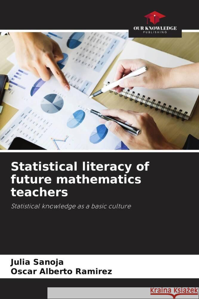 Statistical literacy of future mathematics teachers Sanoja, Julia, Ramírez, Oscar Alberto 9786206404934