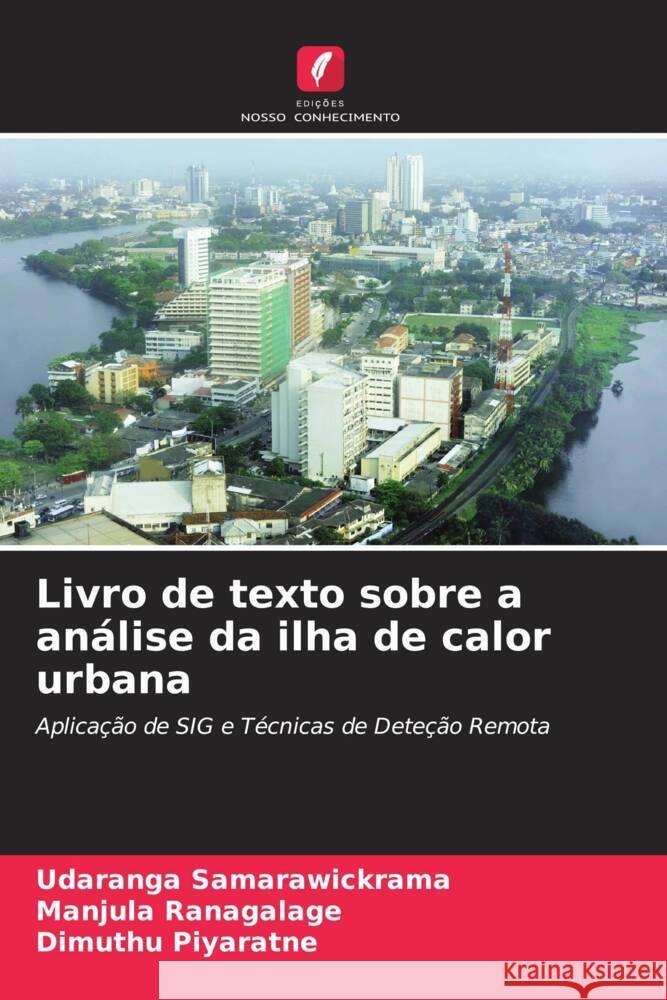 Livro de texto sobre a análise da ilha de calor urbana Samarawickrama, Udaranga, Ranagalage, Manjula, Piyaratne, Dimuthu 9786206405412