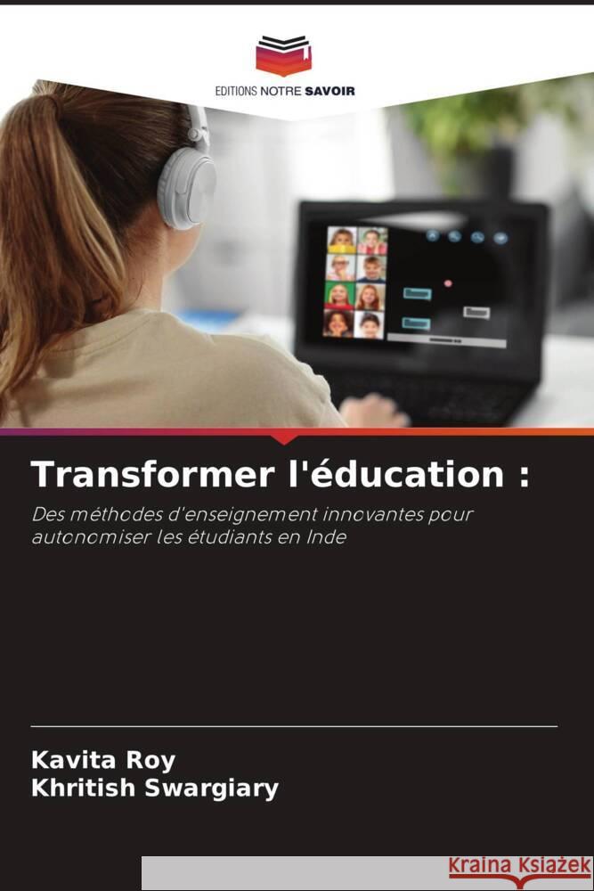 Transformer l'éducation : Roy, Kavita, Swargiary, Khritish 9786206405566 Editions Notre Savoir